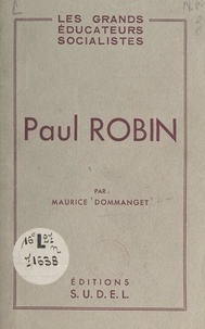 Maurice Dommanget - Paul Robin.