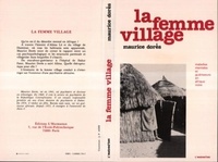 Maurice Dorès - La femme village - Maladies mentales et guérisseurs en Afrique Noire.