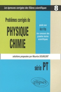 Maurice Dourlent - Problemes Corriges De Physique Et Chimie Poses Aux Ecrits Des Concours Des Grandes Ecoles Scientifiques Serie Pt 2001-2002.
