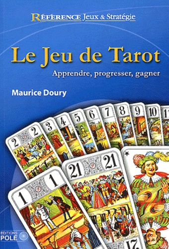 Maurice Doury - Le jeu de Tarot - Apprendre, progresser, gagner.