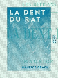 Maurice Drack - La Dent du rat - Les Ruffians de Paris.