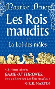 Maurice Druon - Les Rois maudits Tome 4 : La Loi des mâles.