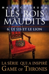 Maurice Druon - Les rois maudits - Tome 6 - Le lis et le lion.