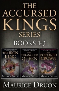 Maurice Druon - The Accursed Kings Series Books 1-3 - The Iron King, The Strangled Queen, The Poisoned Crown.