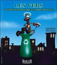 Les vers : Des croyances populaires au lombricompostage