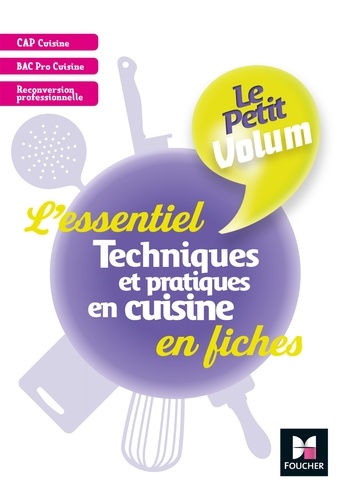 Le Petit Volum' - Techniques et pratiques en cuisine - L'essentiel en fiches - Révision entrai - FXL