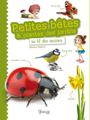 Maurice Dupérat - Petites bêtes et plantes des jardins au fil des saisons.