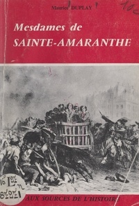 Maurice Duplay et  Collectif - Mesdames de Sainte-Amaranthe.