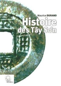 Maurice Durand - Histoire des Tây So'n.