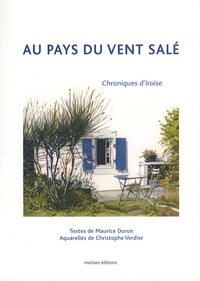 Maurice Duron et Christophe Verdier - Au pays du vent salé - Chroniques d'Iroise.