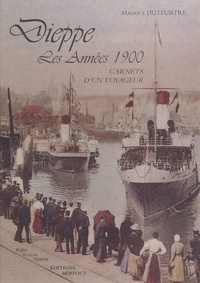Maurice Duteurtre - Dieppe - Les années 1900.