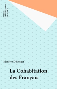 Maurice Duverger - La cohabitation des Français.