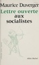 Maurice Duverger - Lettre ouverte aux socialistes.