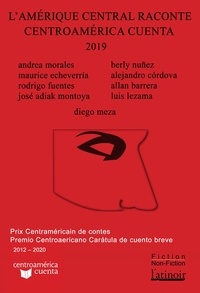 Maurice Echeverría et Rodrigo Fuentes - L'Amérique centrale raconte - Centro América cuenta 2019 (Édition bilingue/edición bilingüe).