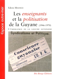 Les enseignants et la politisation de la Guyane (1946-1970)