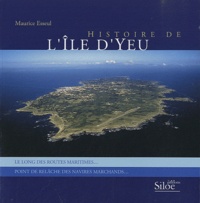 Maurice Esseul - Histoire de l'ile d'Yeu - Le long des routes maritimes... Point de relâche des navires marchands.