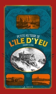 Maurice Esseul - Petite histoire de l'Ile d'Yeu.