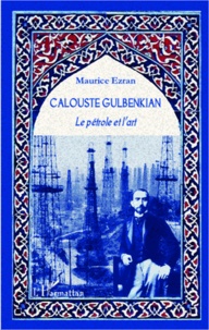 Maurice Ezran - Calouste Gulbenkian - Le pétrole et l'art.