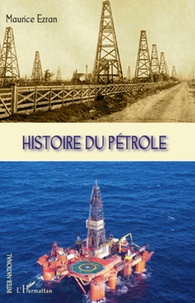 Maurice Ezran - Histoire du pétrole.