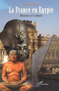 Maurice Ezran - La France En Egypte. Histoire Et Culture.