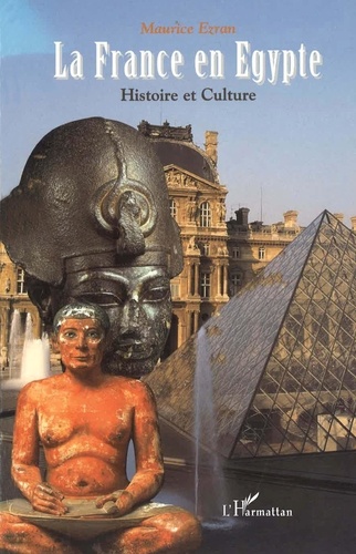 La France En Egypte. Histoire Et Culture