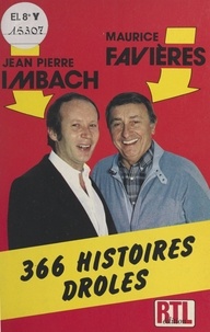 Maurice Favières et Jean-Pierre Imbach - 366 histoires drôles.