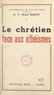 Maurice Feltin et Michel Riquet - Le Chrétien face aux athéismes.