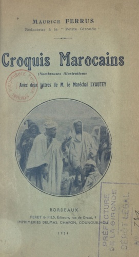 Croquis marocains, nombreuses illustrations. Avec deux lettres de M. le Maréchal Lyautey