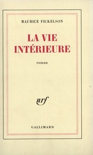 Maurice Fickelson - La vie intérieure.