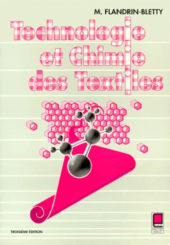 Maurice Flandrin-Bletty - Technologie Et Chimie Des Textiles. 3eme Edition.