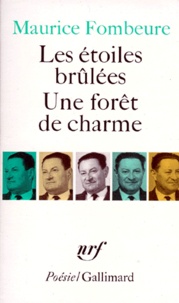 Maurice Fombeure - Les Étoiles brûlées. Une Forêt de charme.