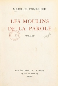 Maurice Fombeure - Les moulins de la parole.