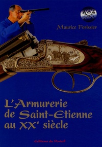 Larmurerie de Saint-Etienne au XXe siècle - Mémoires de la culture et des tehniques dun métier.pdf