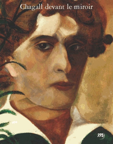 Maurice Fréchuret et Elisabeth Pacoud-Rème - Chagall devant le miroir - Autoportraits, couples et apparitions.