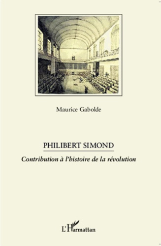 Philibert Simond. Contribution à l'histoire de la révolution