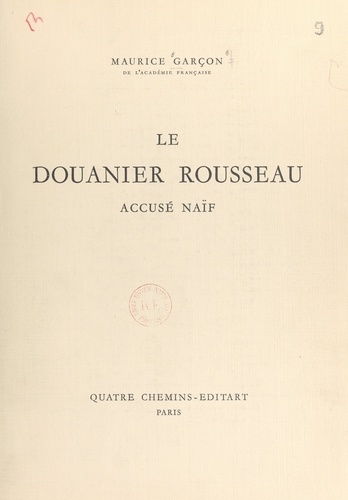 Le Douanier Rousseau. Accusé naïf