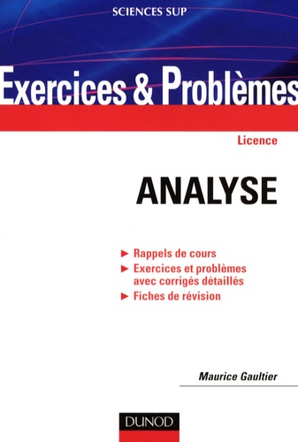 Maurice Gaultier - Analyse - Rappels de cours, Exercices et problèmes avec corrigés détaillés, Fiches de révision.