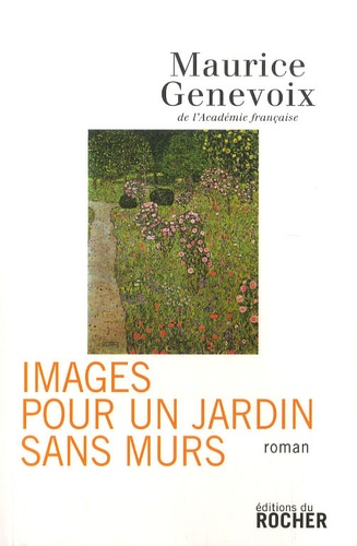 Maurice Genevoix - Images pour un jardin sans murs.