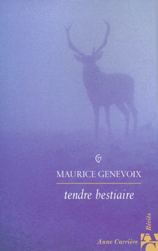 Maurice Genevoix - Tendre bestiaire.