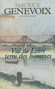 Maurice Genevoix - Val de Loire terre des hommes.