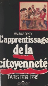 Maurice Genty et Michel Vovelle - Paris 1789-1795 - L'apprentissage de la citoyenneté.