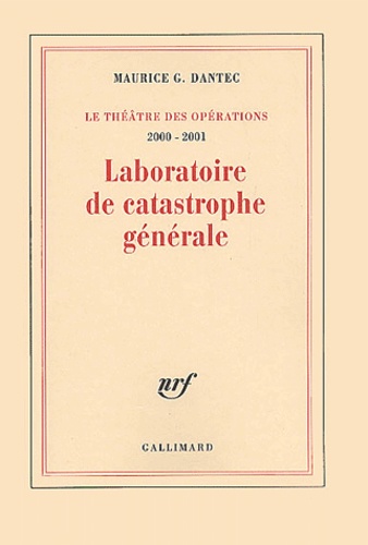 Laboratoire de catastrophe générale. Journal métaphysique et polémique 2000-2001