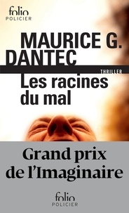Maurice Georges Dantec - Les racines du mal.