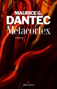 Maurice Georges Dantec - Métacortex - Liber Mundi II.