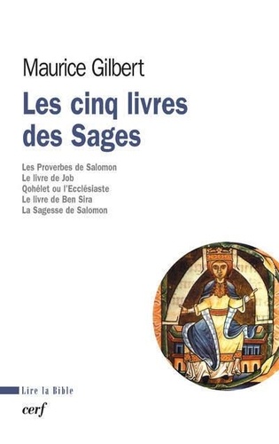 Maurice Gilbert - Les cinq Livres des Sages - Proverbes, Job, Qohélet, Ben Sira, Sagesse.