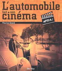 Maurice Girard - L'automobile fait son cinéma - Moteur !.