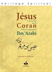 Jesus, le fils de Marie dans le Qur'an et selon l'enseignement d'Ibn Arabi