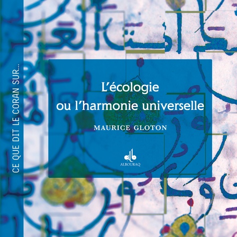 L'écologie ou l'harmonie universelle. Textes en français et en arabe
