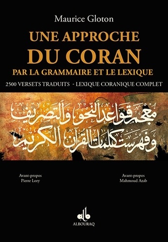Maurice Gloton - Une approche du coran par la grammaire et le lexique - 2500 versets traduits.