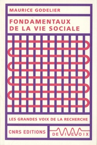 Maurice Godelier - Fondamentaux dans la vie sociale.